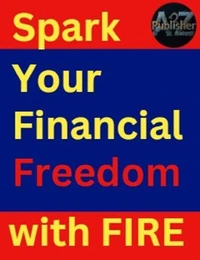 Spark Your Financial Freedom with FIRE