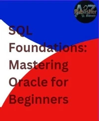 SQL Foundations: Mastering Oracle for Beginners