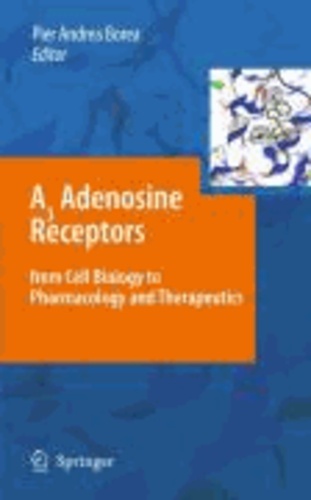 Pier Andrea Borea - A3 Adenosine Receptors from Cell Biology to Pharmacology and Therapeutics.