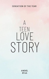 Téléchargement de livres sur ipod touch A Teen Love Story: The TikTok Sensation par AA (Litterature Francaise) 9798223700531 MOBI CHM ePub