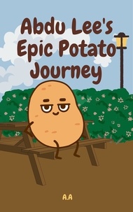 Livres audio Ipod à télécharger Abdu Lee's Epic Potato Journey: Love and Legacy