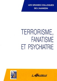  AA-IHEDN - Terrorisme, fanatisme et psychiatrie.