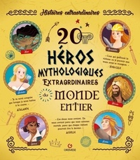  Aa.vv. - 20 Héros mythologiques extraordinaires du monde entier.
