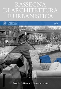  Aa.vv. et Piero Ostilio Rossi - Architettura e democrazia - Rassegna di Architettura e Urbanistica Anno LVII, numero 167, maggio-agosto 2022.