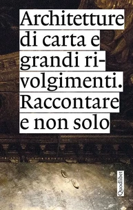 Architetture di carta e grandi rivolgimenti