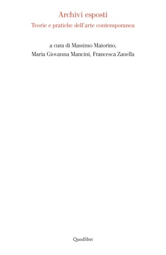  Aa.vv. et Maria Giovanna Mancini - Archivi esposti - Teorie e pratiche dell’arte contemporanea.