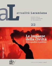  Aa.vv. - Attualità Lacaniana 22 - Le impasse della civiltà. Psicoanalisi e politica.