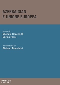  Aa.vv. et Michela Ceccorulli - Azerbaigian e Unione Europea.