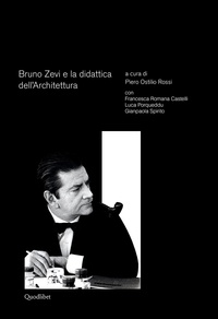  Aa.vv. et Gianpaola Spirito - Bruno Zevi e la didattica dell’architettura.