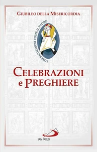 Celebrazioni e preghiere per il Giubileo della misericordia