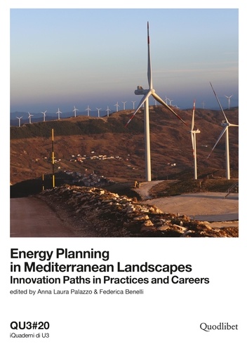 Aa.vv. et Anna Laura Palazzo - Energy Planning in Mediterranean Landscapes. Innovation Paths in Practices and Careers - QU3#20.