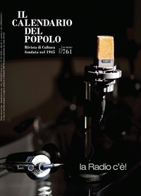 Aa.vv. - Il Calendario del Popolo n.761 "la Radio c’è!".