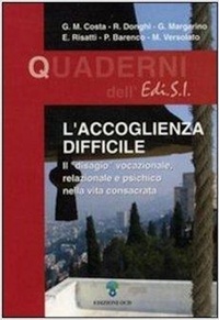  Aa.vv. - L'accoglienza difficile - Il "disagio" vocazionale, relazionale e psichico nella vita consacrata.