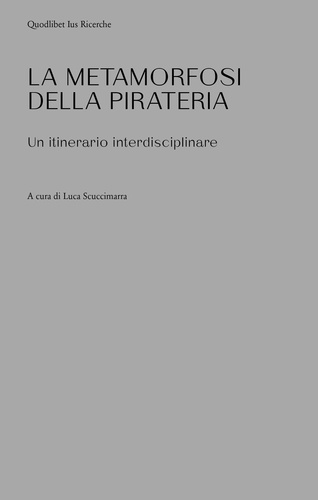  Aa.vv. et Luca Scuccimarra - La metamorfosi della pirateria - Un itinerario interdisciplinare.