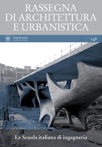  Aa.vv. et Tullia Iori - La Scuola italiana di ingegneria - RASSEGNA DI ARCHITETTURA E URBANISTICA  Anno LI, numero 148.