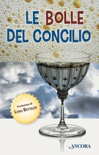 Le bolle del Concilio. Aneddoti, storielle, battute dal Vaticano II