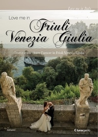  Aa.vv. - Love me in Friuli Venezia Giulia.