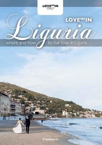  Aa.vv. - Love me in Liguria - Where and how to live love in Liguria.