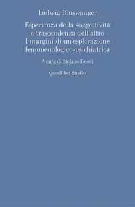 Ludwig Binswanger. Esperienza della soggettività e trascendenza dell'altro