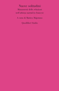 Nuove solitudini. Mutamenti delle relazioni nell’ultima narrativa francese