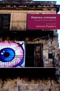 Aa.vv. et Antonio Pagliaro - Palermo criminale.