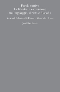  Aa.vv. et Salvatore Di piazza - Parole cattive - La libertà di espressione tra linguaggio, diritto e filosofia.