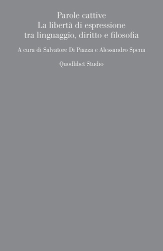  Aa.vv. et Salvatore Di piazza - Parole cattive - La libertà di espressione tra linguaggio, diritto e filosofia.