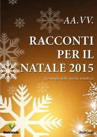  Aa.vv. - RACCONTI PER IL NATALE 2015.