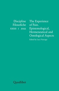  Aa.vv. et Luca Vanzago - The Experience of Pain. Epistemological, Hermeneutical and Ontological Aspects - Discipline filosofiche XXXII 1 2022.