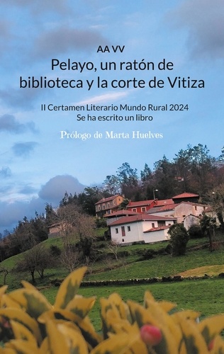 Pelayo, un ratón de biblioteca y la corte de Vitiza. II Certamen Literario Mundo Rural 2024, Se ha escrito un libro