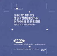  AACC - Guide des métiers de la communication en agences et en régies.