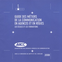  AACC - Guide des métiers de la communication en agences et en régies.