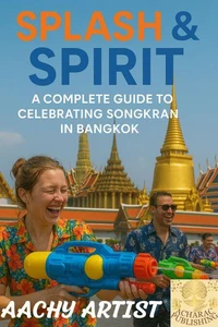 1Splash & Spirit A Complete Guide to Celebrating Songkran in Bangkok