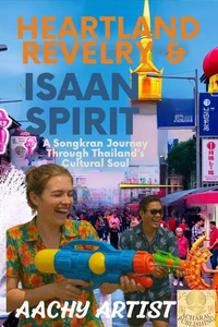 Heartland Revelry &amp; Isaan Spirit