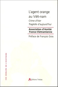  AAFV - L'agent orange au Viêt-nam - Crime d'hier, tragédie d'aujourd'hui.