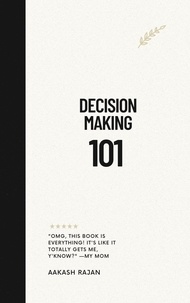  Aakash Rajan - Decision Making 101.