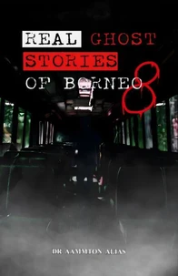 Real Ghost Stories of Borneo 8