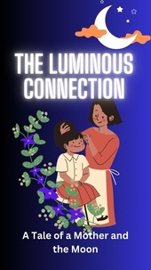  aarat - The Luminous Connection: A Tale of a Mother and the Moon.