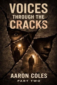 Voices Through The Cracks Part Two