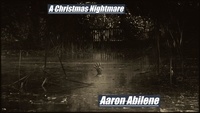  Aaron Abilene - A Christmas Nightmare.