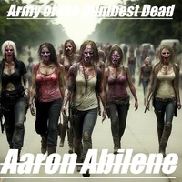  Aaron Abilene - Army of The Dumbest Dead.