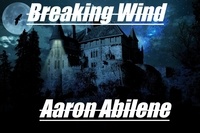  Aaron Abilene - Breaking Wind.