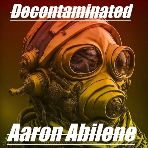  Aaron Abilene - Decontaminated - Thomas, #8.