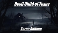  Aaron Abilene - Devil Child of Texas.