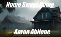  Aaron Abilene - Home Sweet Home.