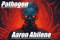  Aaron Abilene - Pathogen - Thomas, #6.