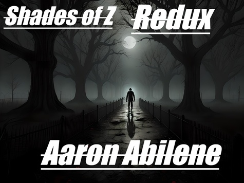  Aaron Abilene - Shades of Z: Redux.