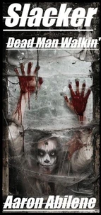 Slacker: Dead Man Walkin'