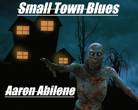  Aaron Abilene - Small Town Blues.