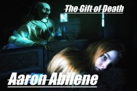  Aaron Abilene - The Gift of Death.